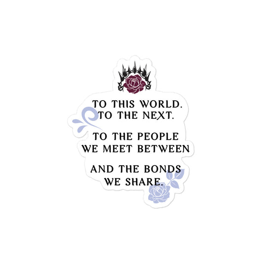 "To This World, To the Next" Quote Sticker