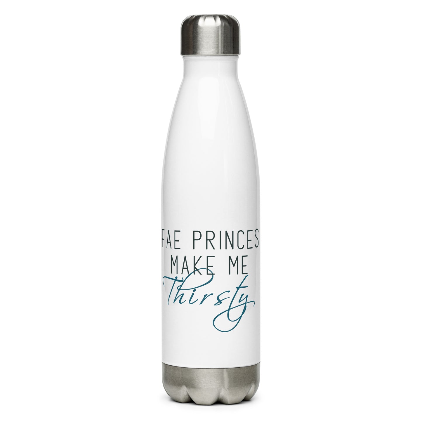 Fae Princes Make Me Thirsty - Stainless Steel Water Bottle