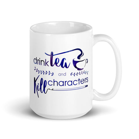 Mug for Writers: "Drink Tea and Kill Characters"