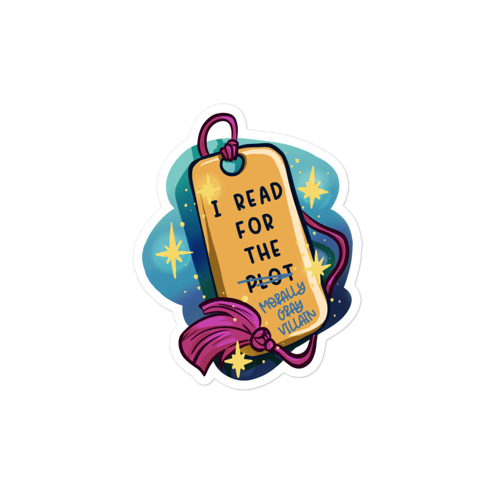 I Read for the Morally Gray Villain Sticker