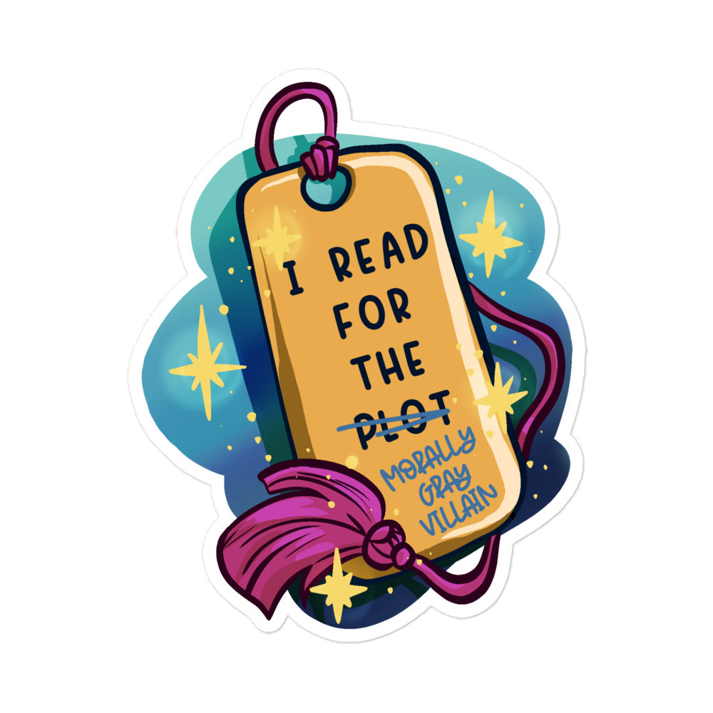 I Read for the Morally Gray Villain Sticker