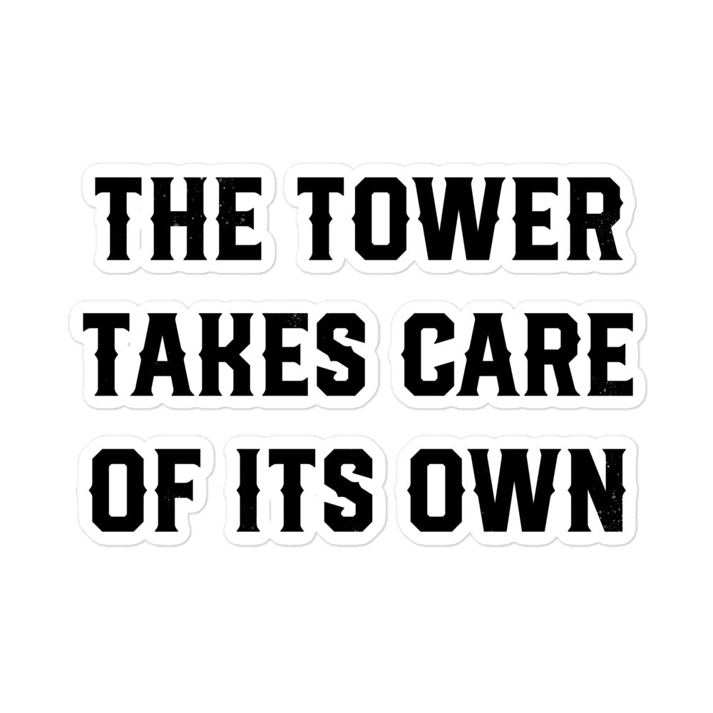 The Tower Takes Care of Its Own Quote Sticker