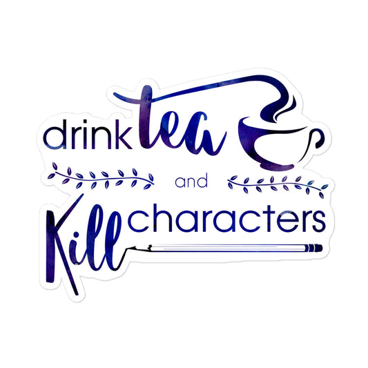 Writer Sticker: Drink Tea and Kill Characters