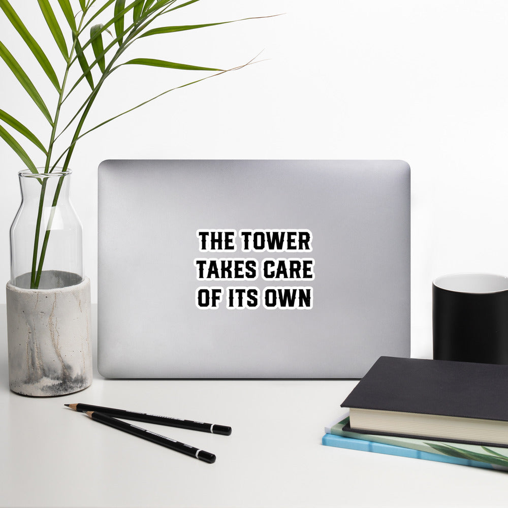 The Tower Takes Care of Its Own Quote Sticker