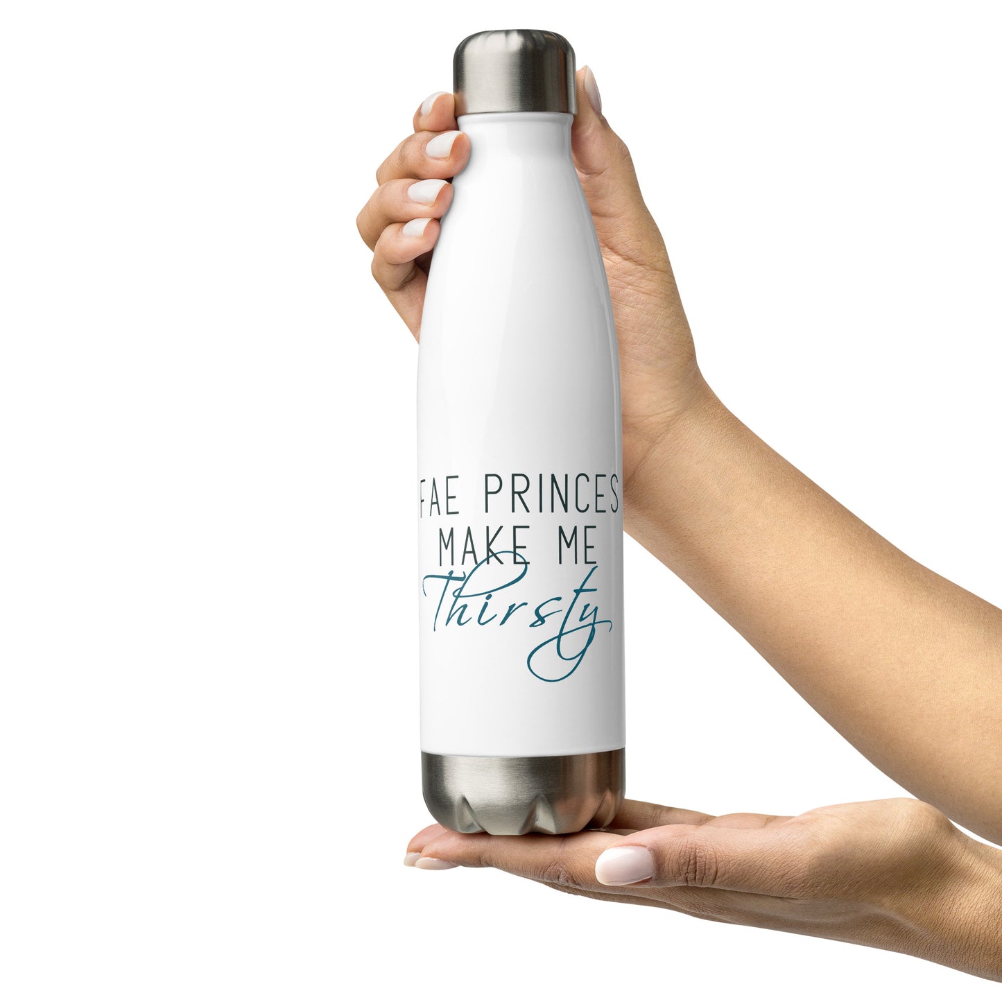 Fae Princes Make Me Thirsty - Stainless Steel Water Bottle