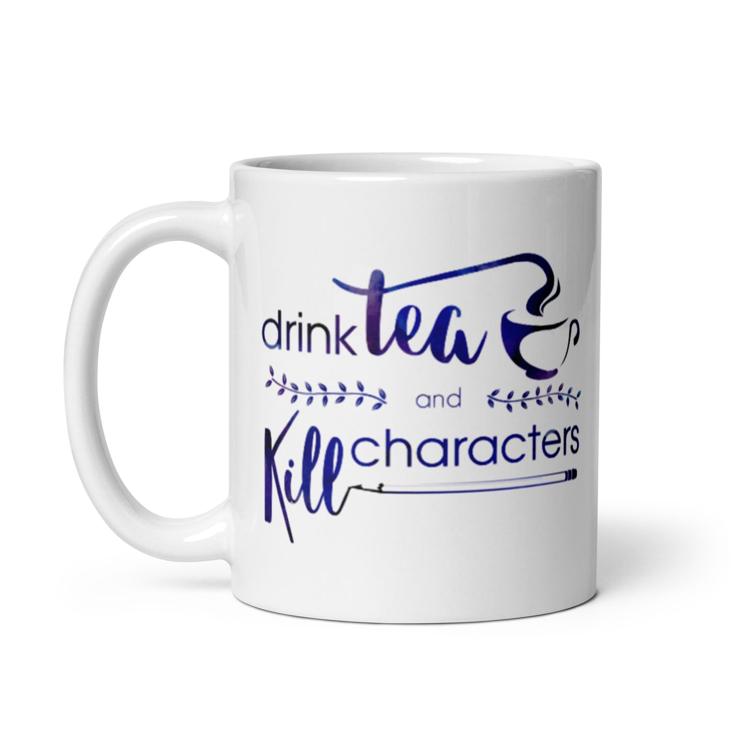 Mug for Writers: "Drink Tea and Kill Characters"