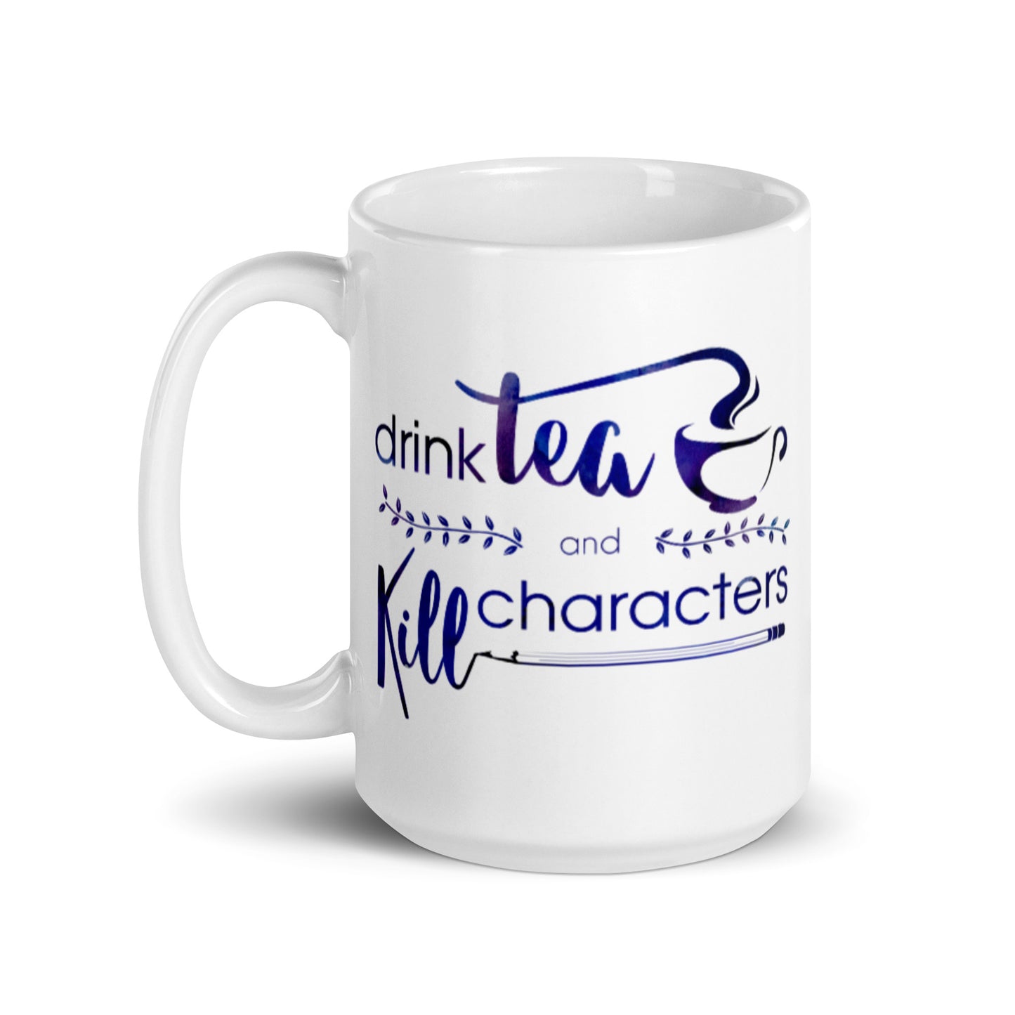 Mug for Writers: "Drink Tea and Kill Characters"